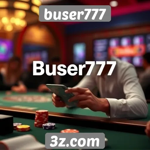 Segurança e confiabilidade no buser777 para jogadores